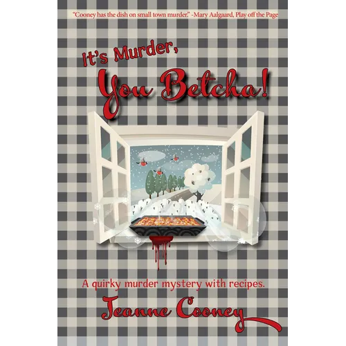It's Murder You Betcha: A Quirky Murder Mystery with Recipes Volume 2