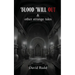 Blood Will Out and Other Strange Tales