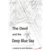 The Devil and the Deep Blue Sea