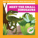 Meet the Small Dinosaurs