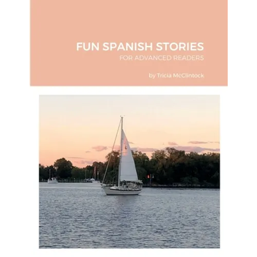 Fun Spanish Stories: For Advanced Readers