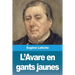 L'Avare en gants jaunes