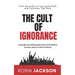 The Cult of Ignorance