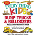The Everything Kids' Dump Trucks and Bulldozers Puzzle and Activity Book: Load, Lift, Dig, and Dump with 100 Down-And-Dirty Puzzles