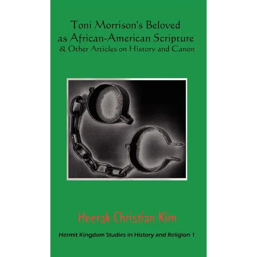 Toni Morrison's Beloved as African-American Scripture & Other Articles on History and Canon