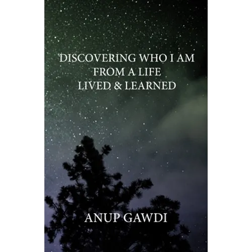 Discovering 'Who I Am' - From A Life Lived And Learned