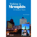 Walking in Memphis: 16 Historic Tours: 16 Historic Tours
