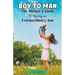 Boy to Man: The Mother's Guide to Raising an Extraordinary Son