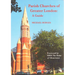 Parish Churches of Greater London: A Guide
