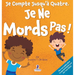 Je Compte Jusqu'à Quatre. Je Ne Mords Pas !: Un Livre D'affirmations Pour Tout-Petits Sur Le Fait De Ne Pas Mordre (Âges 2-4)