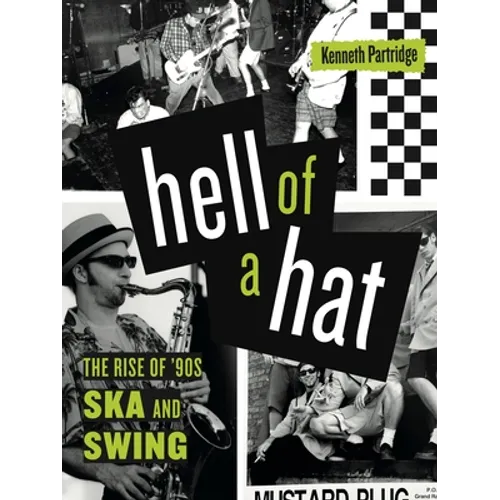 Hell of a Hat: The Rise of '90s Ska and Swing
