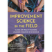 Improvement Science in the Field