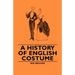 A History of English Costume