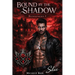 Bound by the Shadow