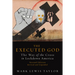Executed God: The Way of the Cross in Lockdown America