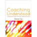 Coaching Understood: A Pragmatic Inquiry Into the Coaching Process