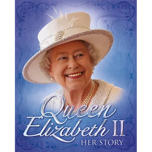 Queen Elizabeth II: Her Story