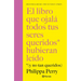 El Libro Que Ojalá Todos Tus Seres Queridos Hubieran Leído: (Y No Tan Queridos) / The Book You Want Everyone You Love to Read