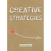 Creative Strategies: 10 Approaches to Solving Design Problems