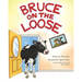 Bruce on the Loose