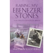 Raising My Ebenezer Stones