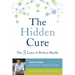 The Hidden Cure: The Five Laws of Perfect Health