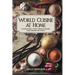 World Cuisine at Home: International Family Menus & Recipes From Around the World