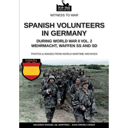 Spanish volunteers in Germany during World War II - Vol. 2