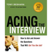 The Acing the Interview: How to Ask and Answer the Questions That Will Get You the Job