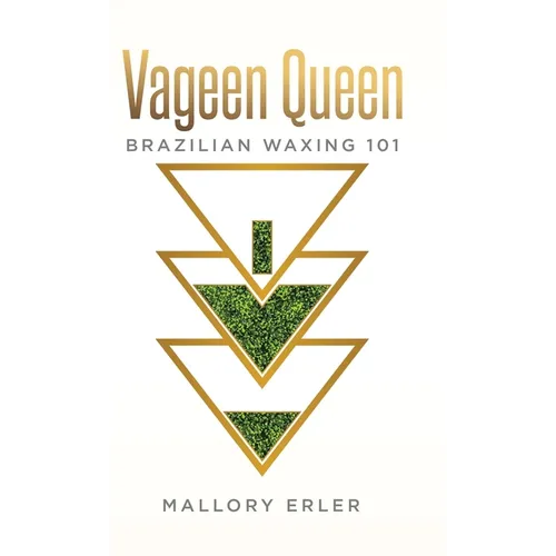 Vageen Queen: Brazilian waxing 101
