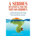 A Serious Devotional for the Not-So-Serious: A 30 Day Devotional with Serious Spiritual Thoughts for Those Who Don't Take Life Too Seriously