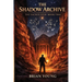 The Shadow Archive: The Sacred Vein Series - Book 2