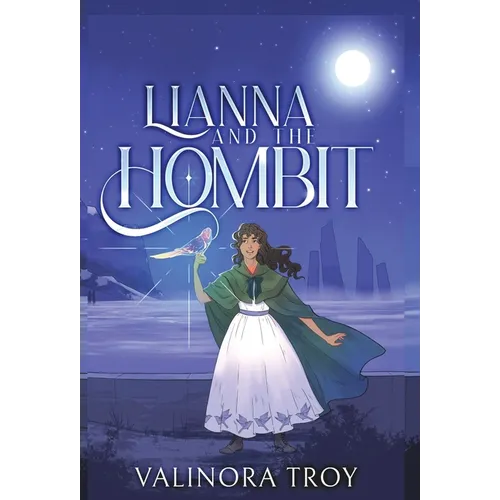 Lianna and the Hombit: A heart-warming story of the healing power of friendship when all seems lost