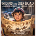 Riding the Silk Road: Journeys of Trade, Culture, and Camels