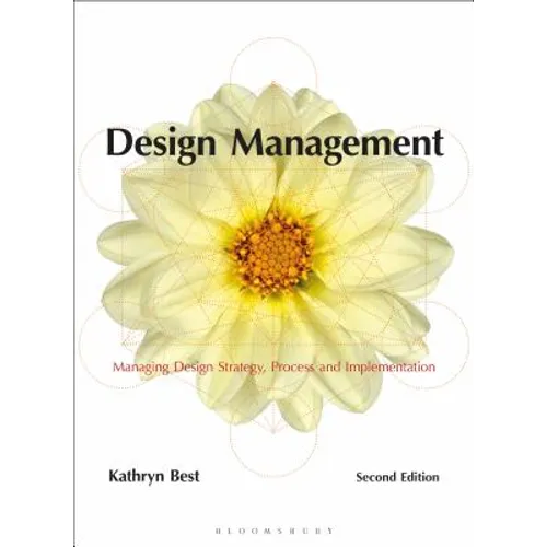Design Management: Managing Design Strategy, Process and Implementation