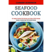 Seafood Cookbook: Re-imagine Seafood With Delicious and Unique Catfish Recipes (Become a Seafood Expert With Seafood Recipes)