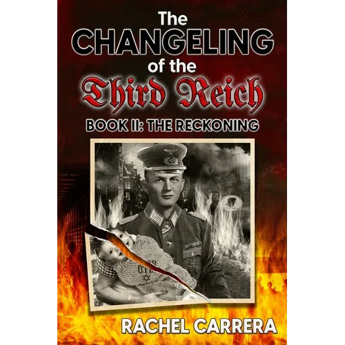 The Changeling of the Third Reich Book II: The Reckoning