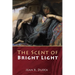 The Scent of Bright Light