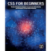 CSS For Beginners: The Best CSS Guide For Beginners To Learn Learn CSS in One Day and Developing a Strong Coding Foundation