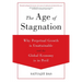 The Age of Stagnation: Why Perpetual Growth is Unattainable and the Global Economy is in Peril