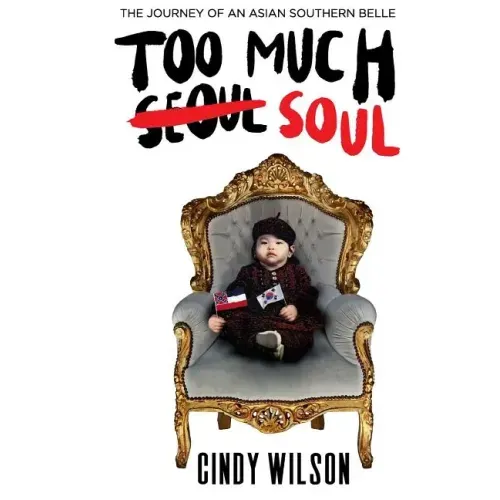 Too Much Soul: The Journey of an Asian Southern Belle
