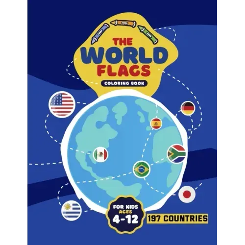 The World Flags Coloring Book: Geography Gift for Kids and Adults, All Countries Flags of the World,197 countries