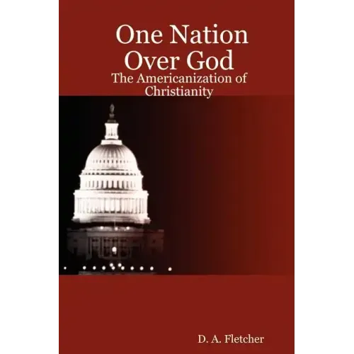 One Nation Over God: The Americanization of Christianity