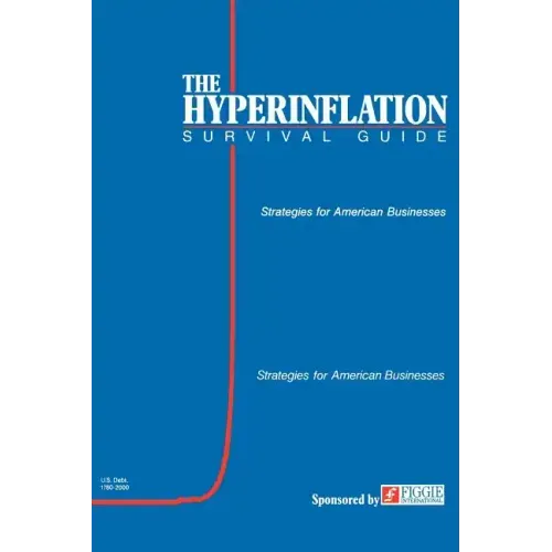 The Hyperinflation Survival Guide: Strategies for American Businesses