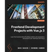 Frontend Development Projects with Vue.js 3 - Second Edition: Learn the fundamentals of building scalable web applications and dynamic user interfaces