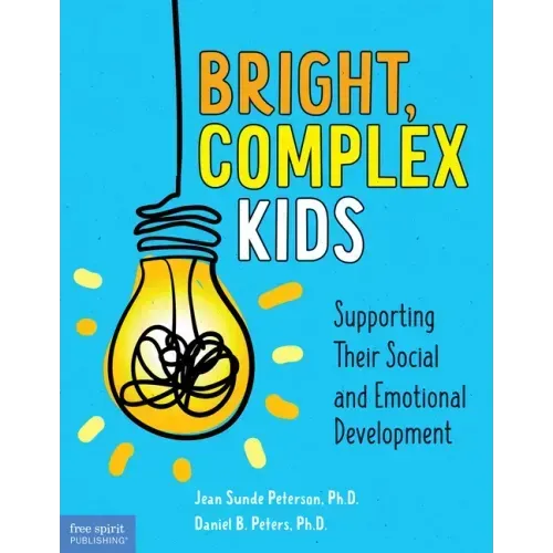 Bright, Complex Kids: Supporting Their Social and Emotional Development
