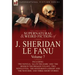 The Collected Supernatural and Weird Fiction of J. Sheridan Le Fanu: Volume 7-Including Two Novels, 'All in the Dark' and 'The Room in the Dragon Vola