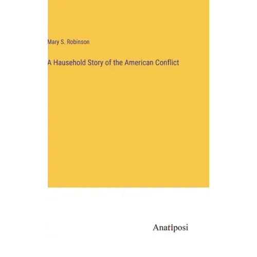 A Hausehold Story of the American Conflict