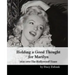 Holding a Good Thought for Marilyn: 1926-1954 The Hollywood Years