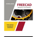 FreeCAD Basics Tutorial: Part Design, Assemblies, and Drawings